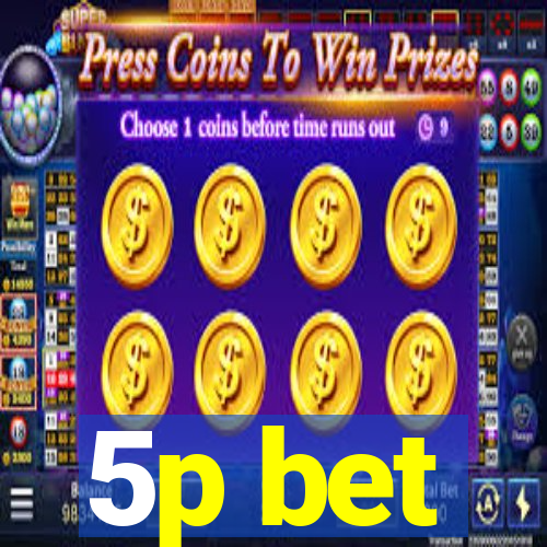 5p bet